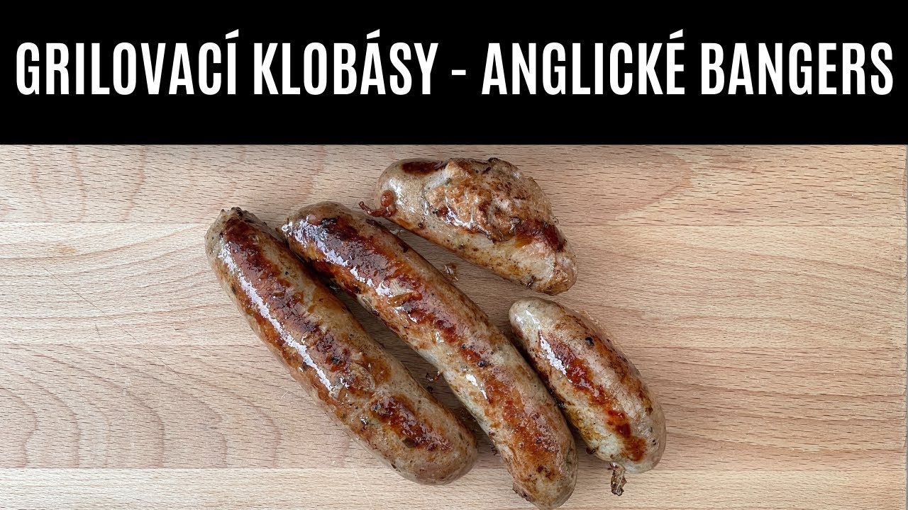 GRILOVACÍ KLOBÁSY | ANGLICKÉ BANGERS 🇬🇧🔥