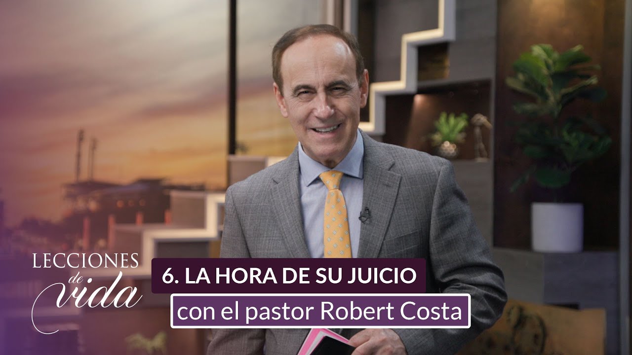Lecciones de Vida - La hora de su juicio