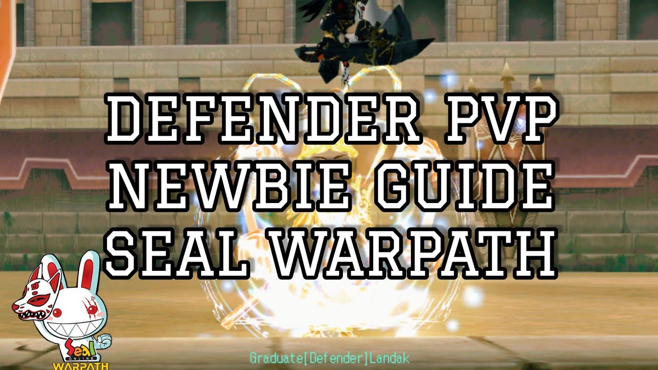 [GUIDE] JOB DEFENDER SEAL ONLINE NEWBIE | TUTORIAL PEMULA DEFENDER SEAL ONLINE | SEAL WARPATH