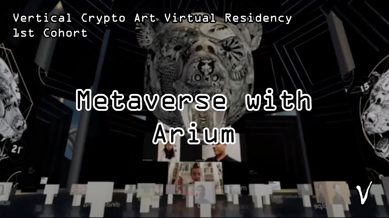 Metaverse with Arium - VerticalCrypto Art Virtual Residency
