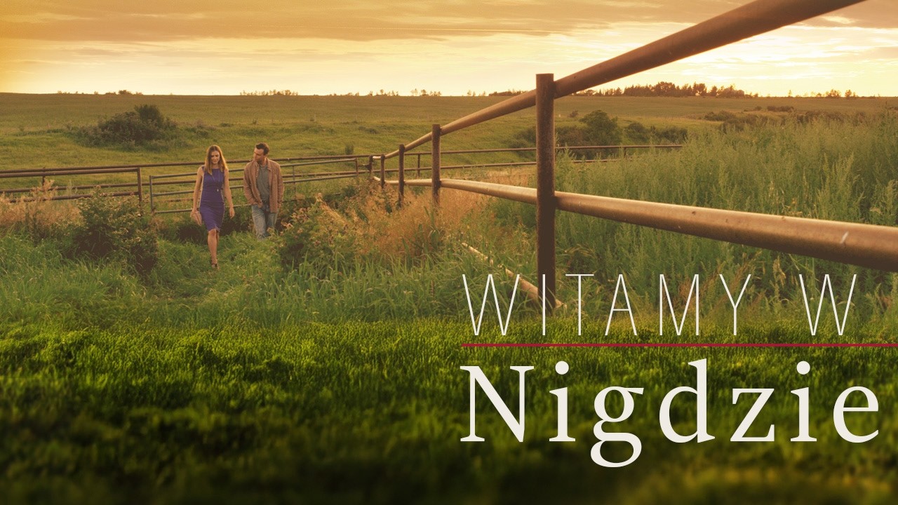 Witamy w Nigdzie (2017) &ndash; Dramat Lektor PL, Cały Film, Poruszająca Historia