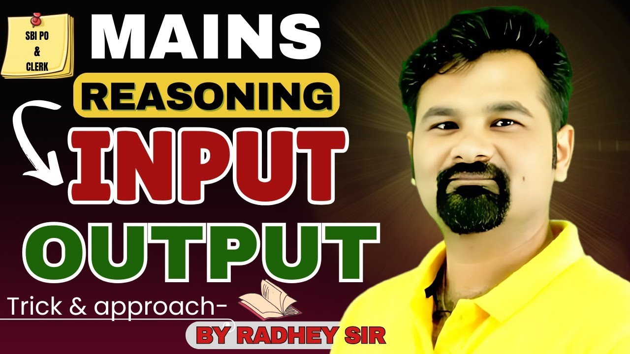 Input Output I Reasoning For Mains Exams I SBI Clerk I SBI PO I By Radhey Sir