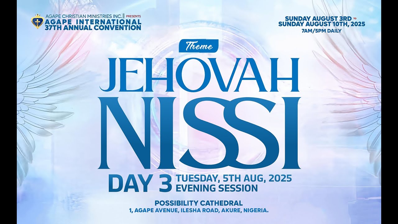 Agape 37th International Convention JEHOVAH NISSI (Day 3 Evening)