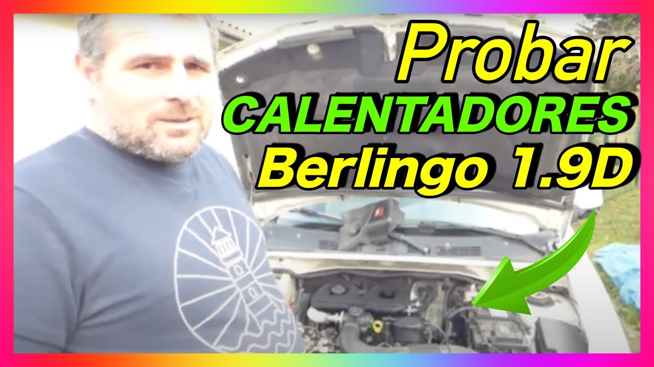 Cómo Probar CALENTADORES Citroen Berlingo 1.9D de FORMA FÁCIL