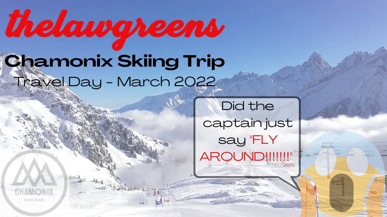 Chamonix Travel Day with Fly around at Geneva - Our first Ski Trip