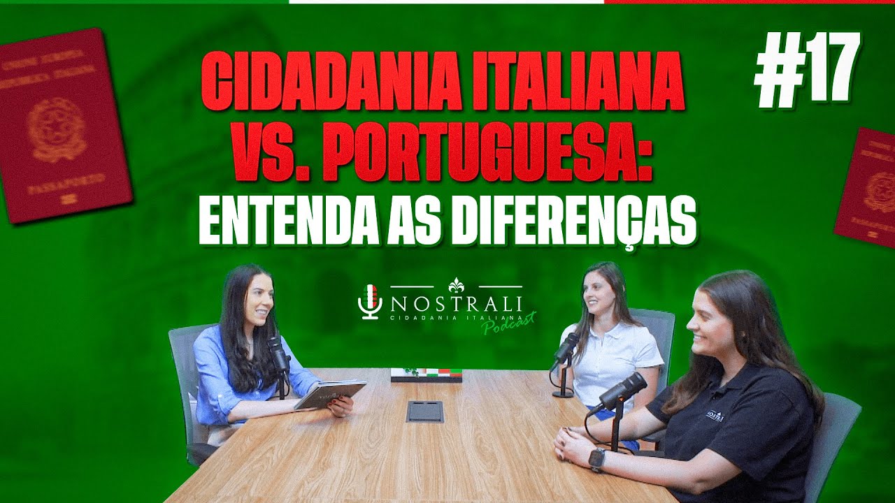 Cidadania Italiana vs Portuguesa: entenda as diferenças - Podcast Ep. 17