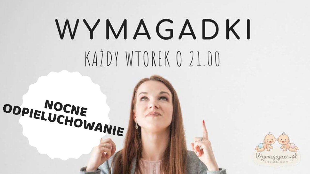 Odpieluchowanie nocne. Wymagadki odc. 6