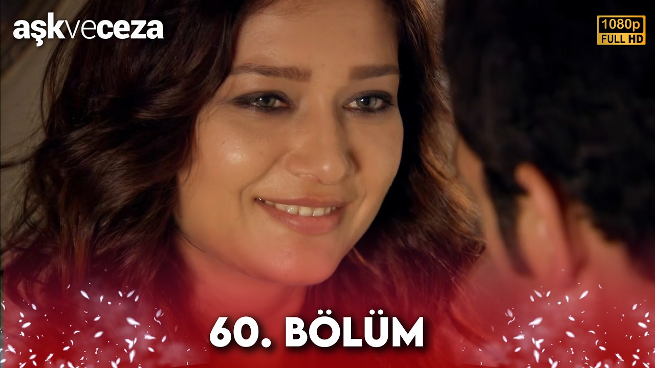 Aşk ve Ceza | 60. Bölüm FULL HD