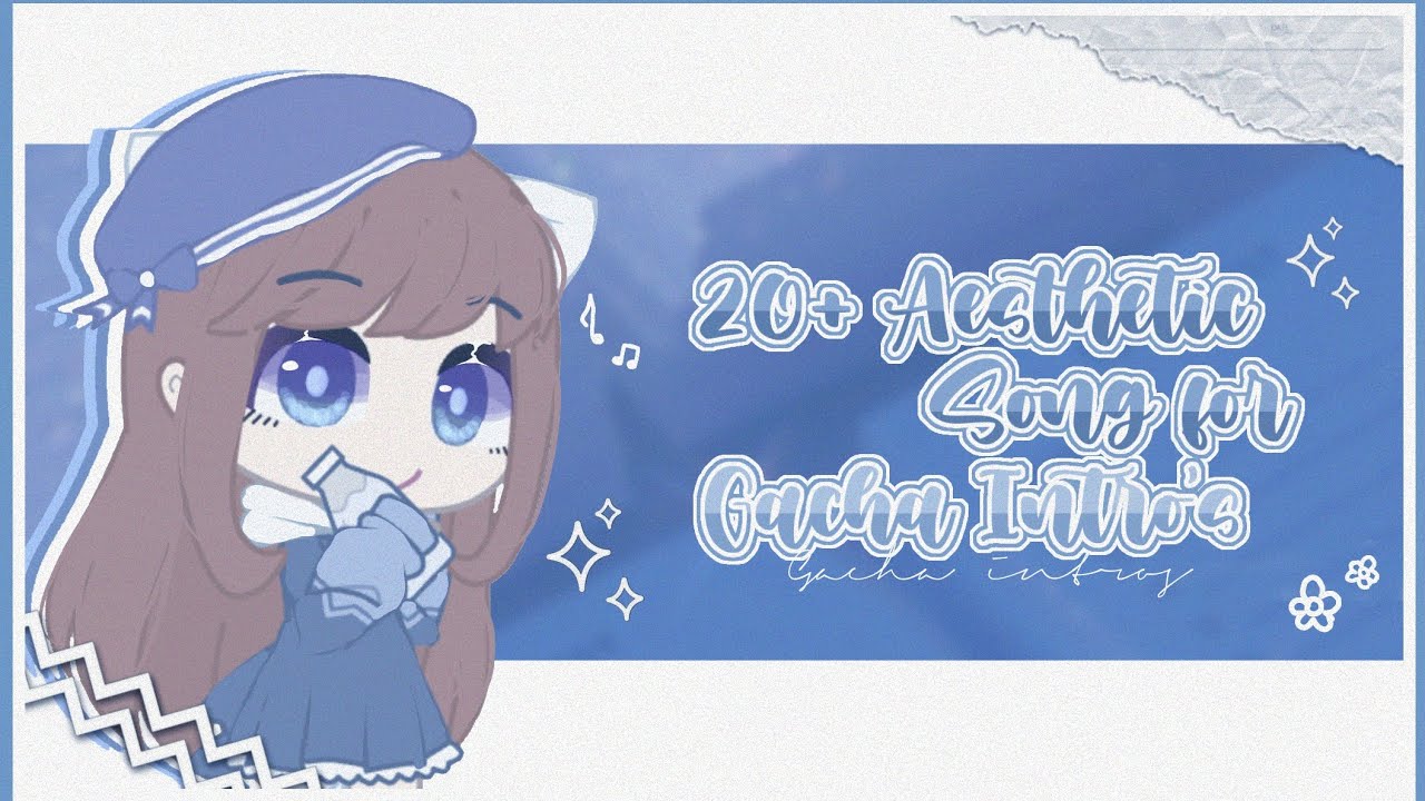˗ˏˋ 20+ Aesthetic Song for Gacha Intro's ꒱ ˎˊ˗ :: ˹ Link in Desc ˼
