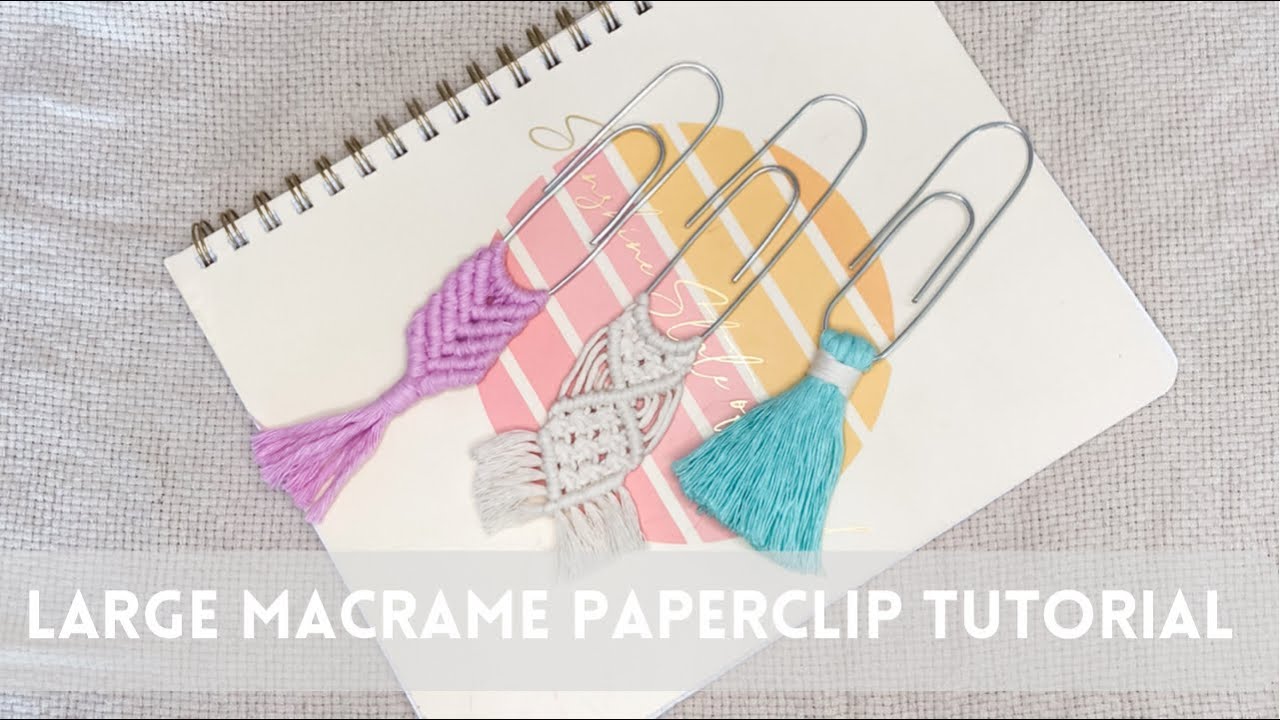 Macrame Paper Clip - Macrame Bookmark - Macrame Tutorial - Macrame For Beginners -