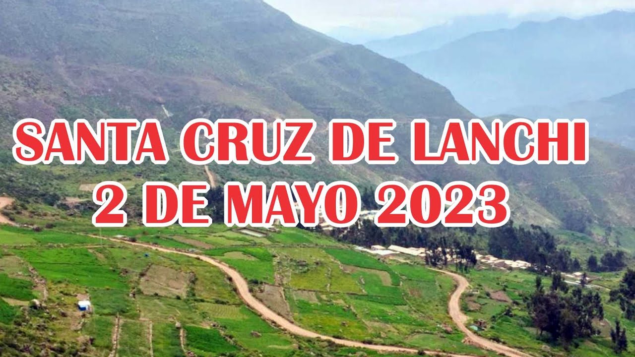 SANTA CRUZ DE LANCHI 2 DE MAYO 2023