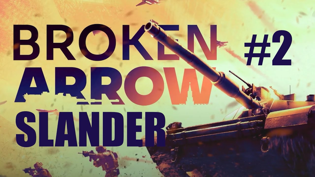 Broken Arrow Slander 2