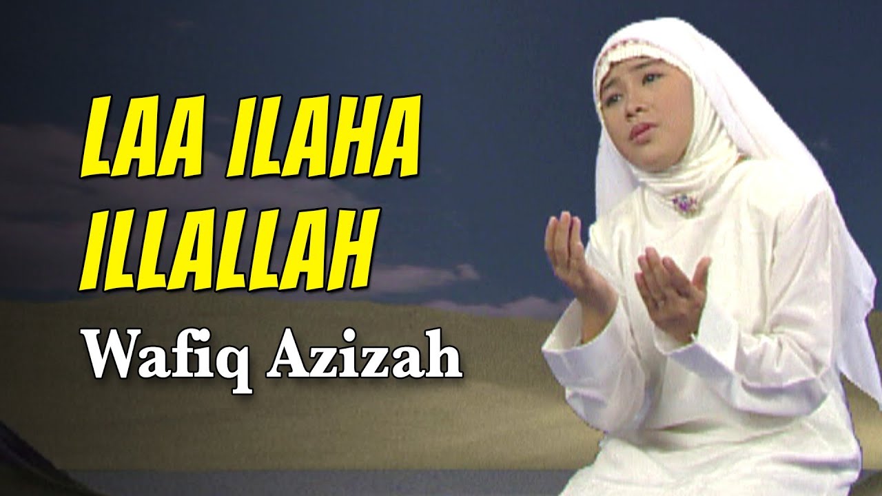 Wafiq Azizah - Laa ilaha Illallah (Official Music Video)