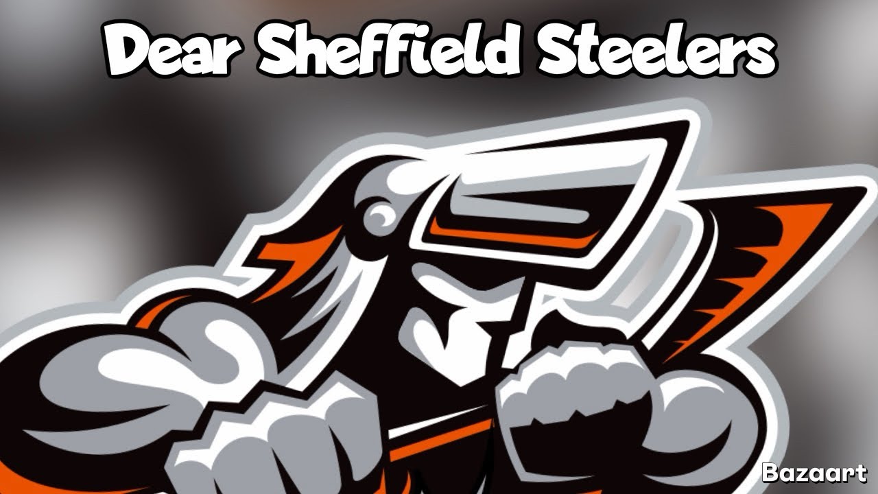 Dear Sheffield Steelers…… 