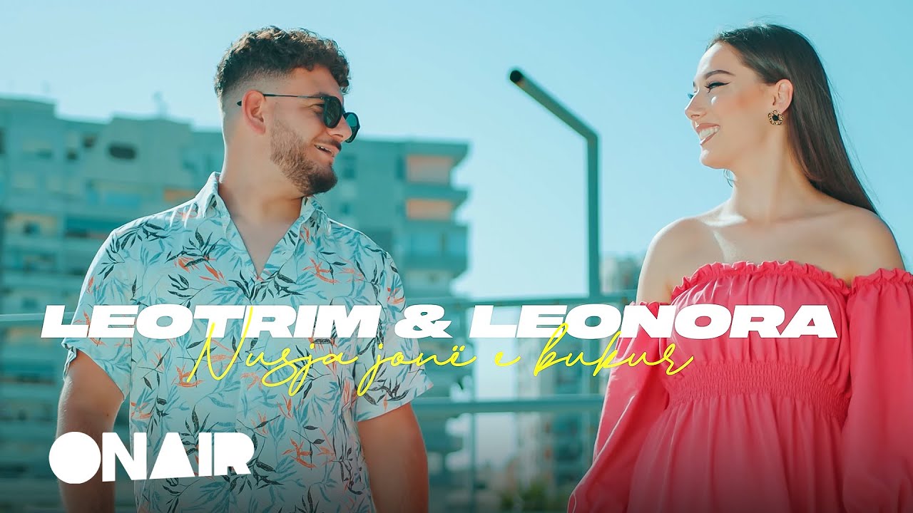Leotrim & Leonora - Nusja jone e bukur (Official Video)
