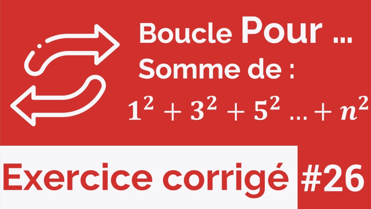 Exercice corrigé #26 : Somme d'une série avec la Boucle Pour - Structures répétitives (Darija)