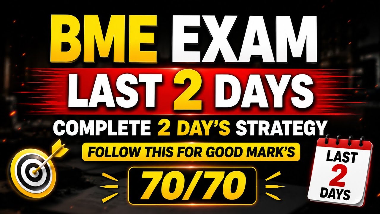 BME Exam 2026 | Last 2 Days Strategy 🔥 | Back से बचना है तो ये देखो | 60+ Marks कैसे लाएं?