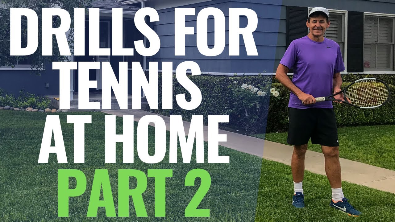 Drills To Become A Better Tennis Player From Home Part 2