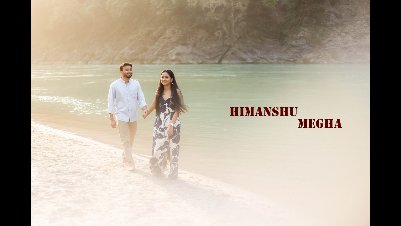 Himanshu and Megha Pre Wedding