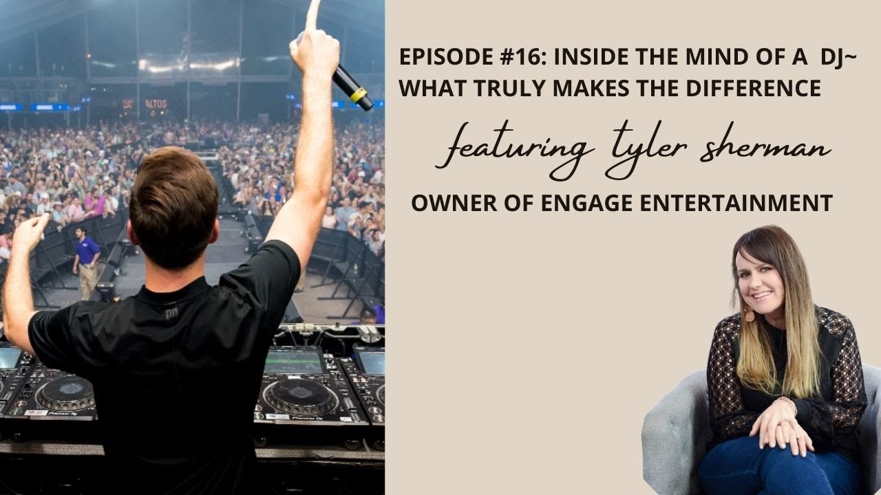 Episode #16: Inside the Mind of a DJ: What Makes the Difference (Featuring Tyler Sherman)