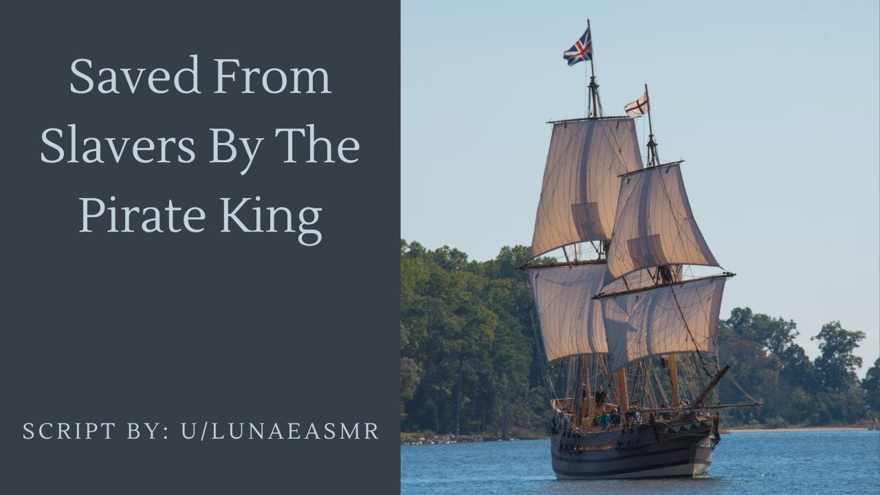 Saved From Slavers By The Pirate King [M4F] [Audio Roleplay] [Found Family] [Strangers to Friends?]