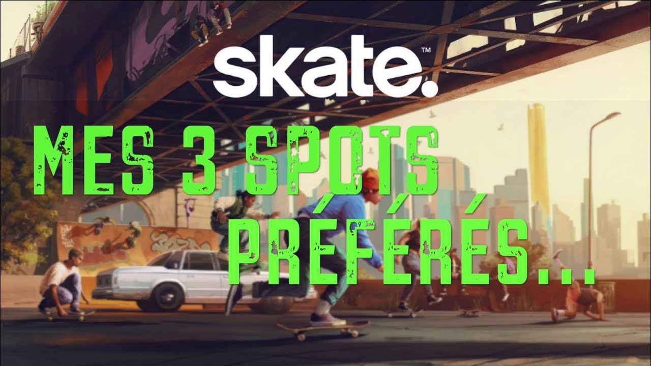 SKATE : mes 3 spots préférés (le troisième est INCROYABLE !)