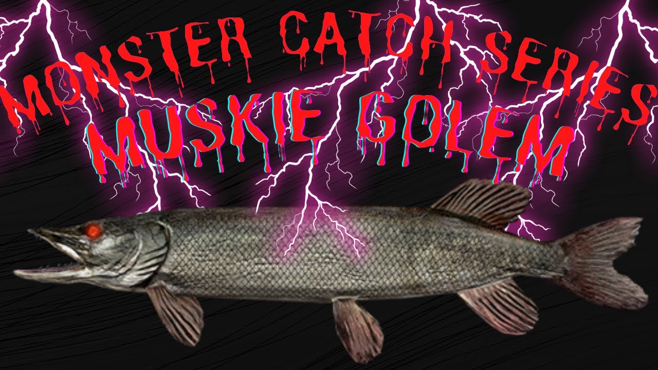 Monster Catch Series - Il mostro del Saint Croix ... Muskie Golem