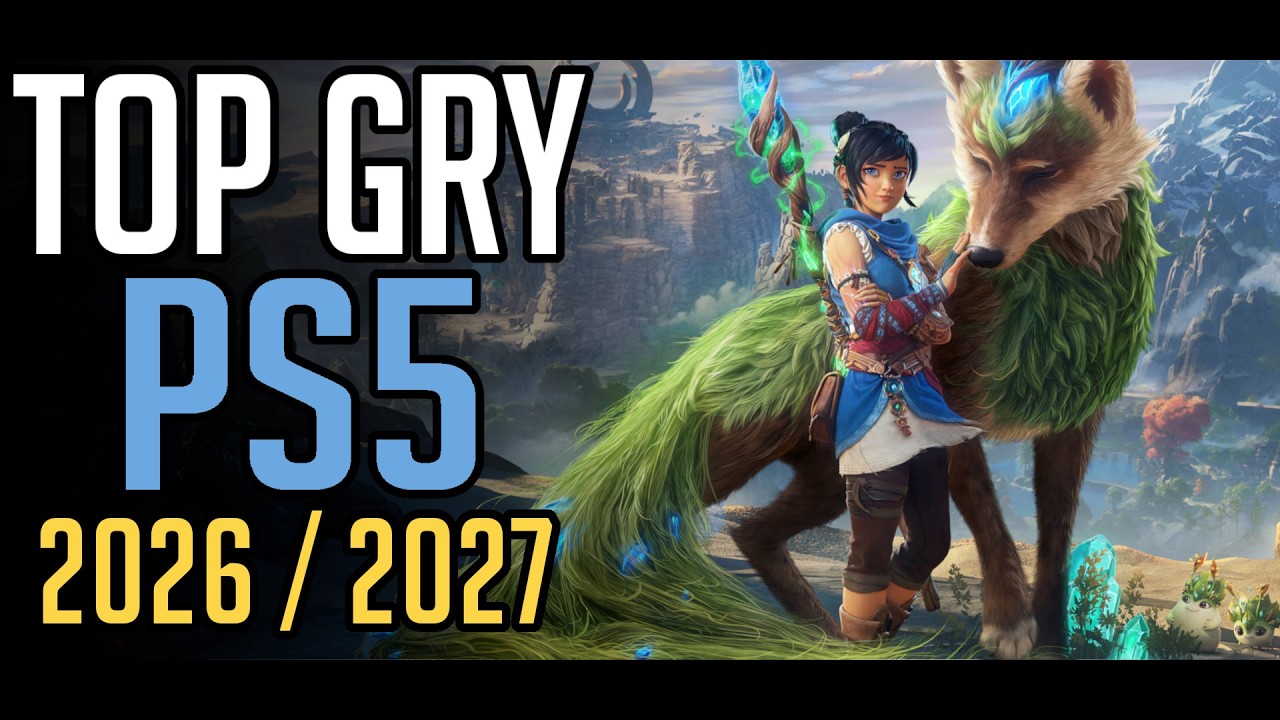 TOP 20 Nadchodzących Gier na PS5 [2026/2027] *Exclusivy*