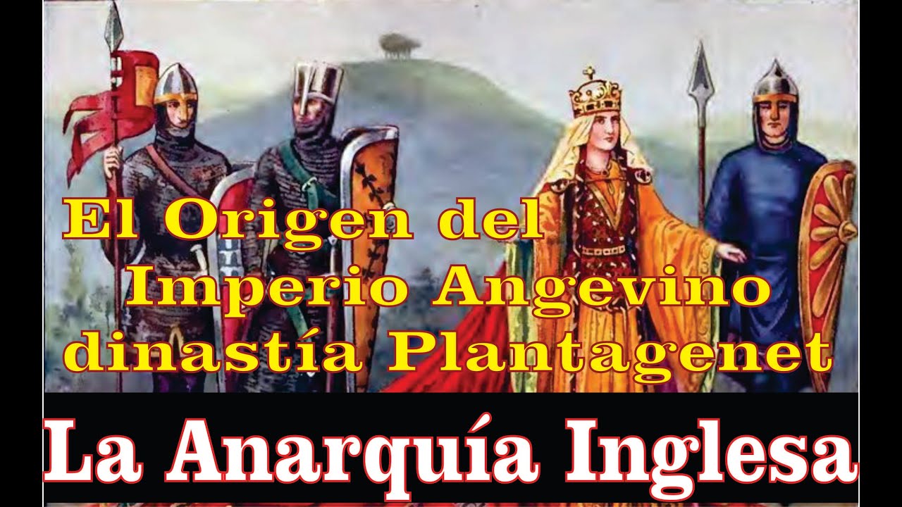 El Origen del Imperio Angevino (Dinastía Plantagenet)