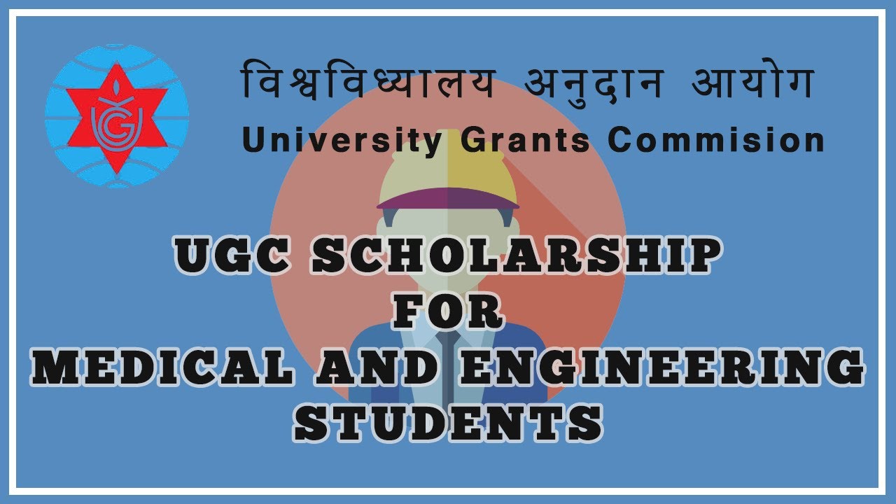 University Grant Commission Scholarship for Engineering & Medical Subjects for Bachelor 2022 |NEPALI