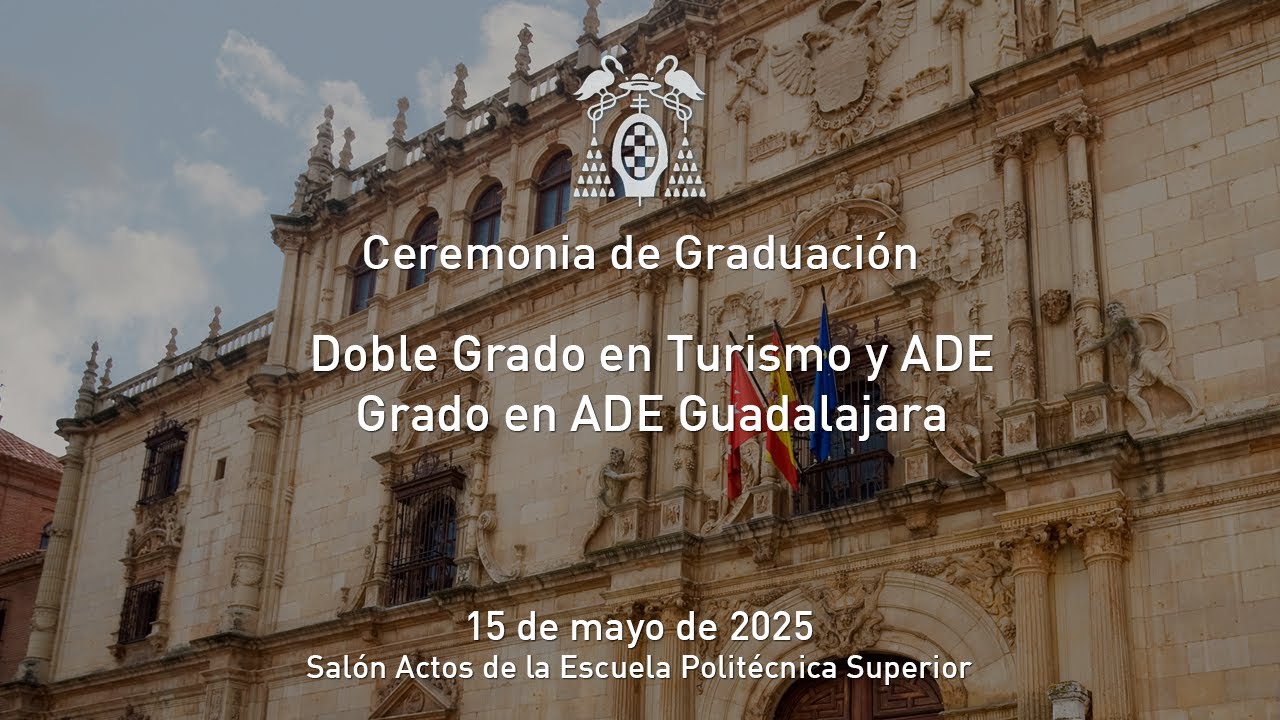 Graduación del Doble Grado en Turismo y ADE y del Grado en ADE Guadalajara · 15/05/2025