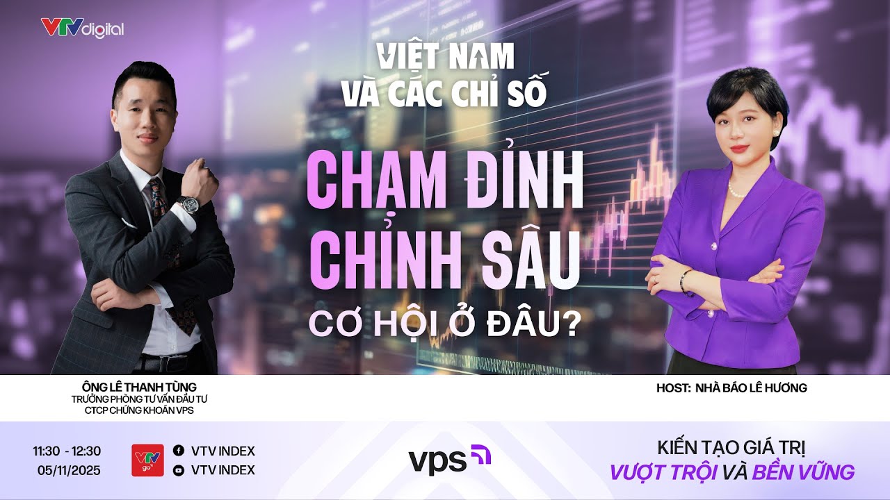 VIỆT NAM V&Agrave; C&Aacute;C CHỈ SỐ 05/11/2025: CHẠM ĐỈNH, CHỈNH S&Acirc;U - CƠ HỘI Ở Đ&Acirc;U? | VTVIndex
