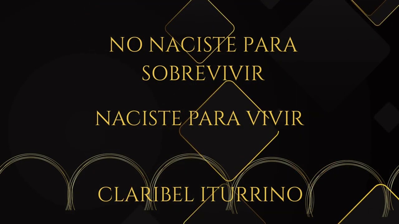 No naciste para sobrevivir , naciste para vivir . Claribel Iturrino 
