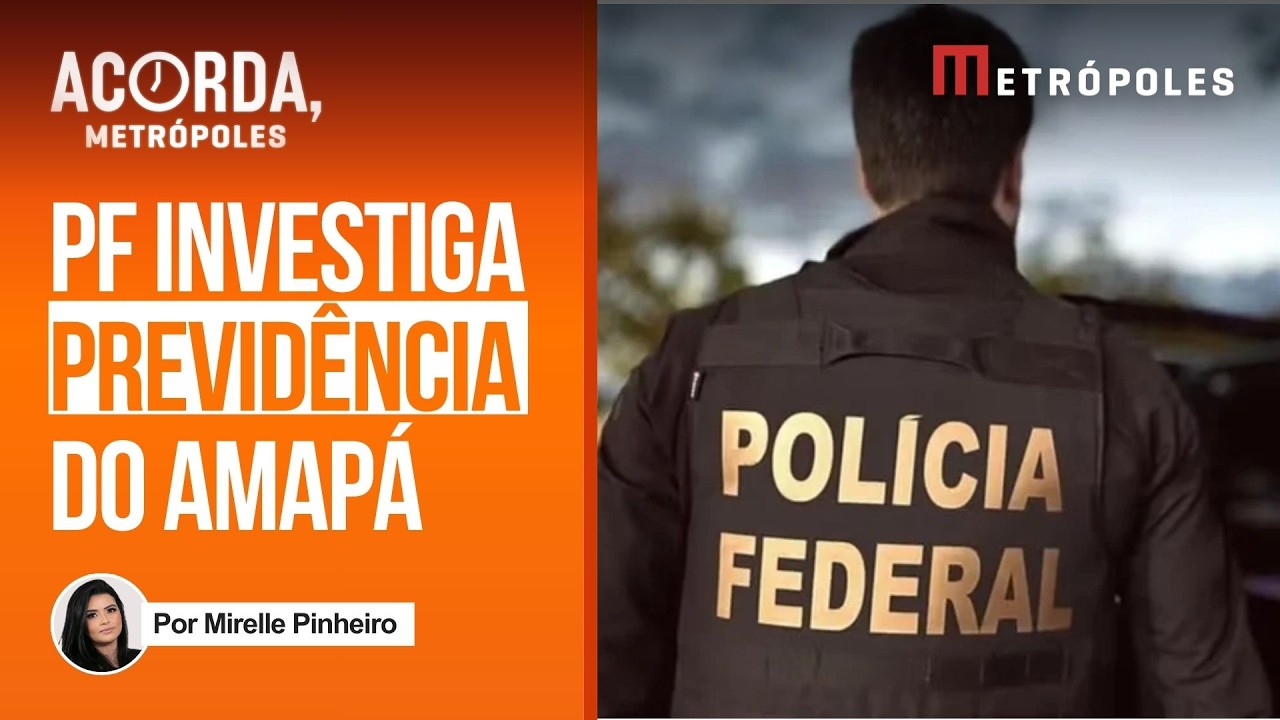 Previdência do Amapá é alvo da PF por investimentos no Banco Master