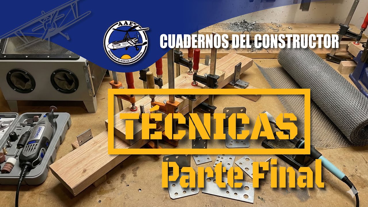 Técnicas Generales para Constructores Amateurs de Aeronaves - Parte 8 (Final)