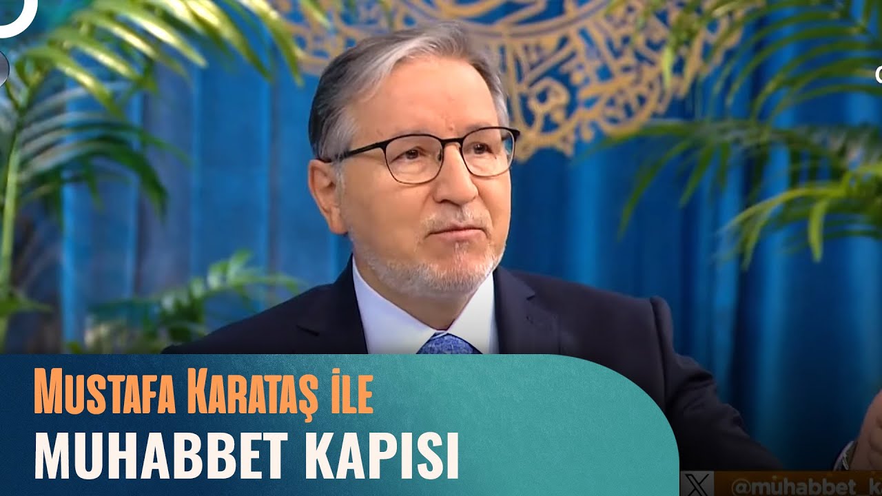 Prof. Dr. Mustafa Karataş ile Muhabbet Kapısı - 6 Haziran 2024