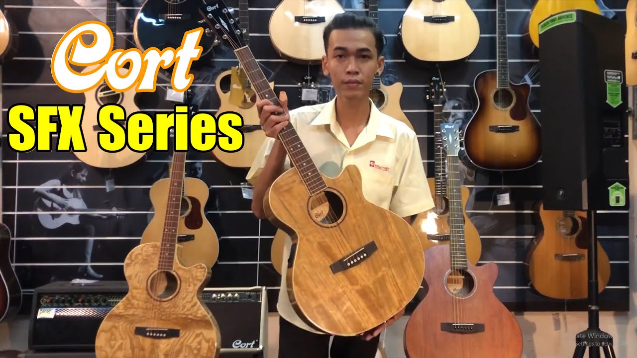 Cort SFX - Series mới về Nhạc Việt!!!
