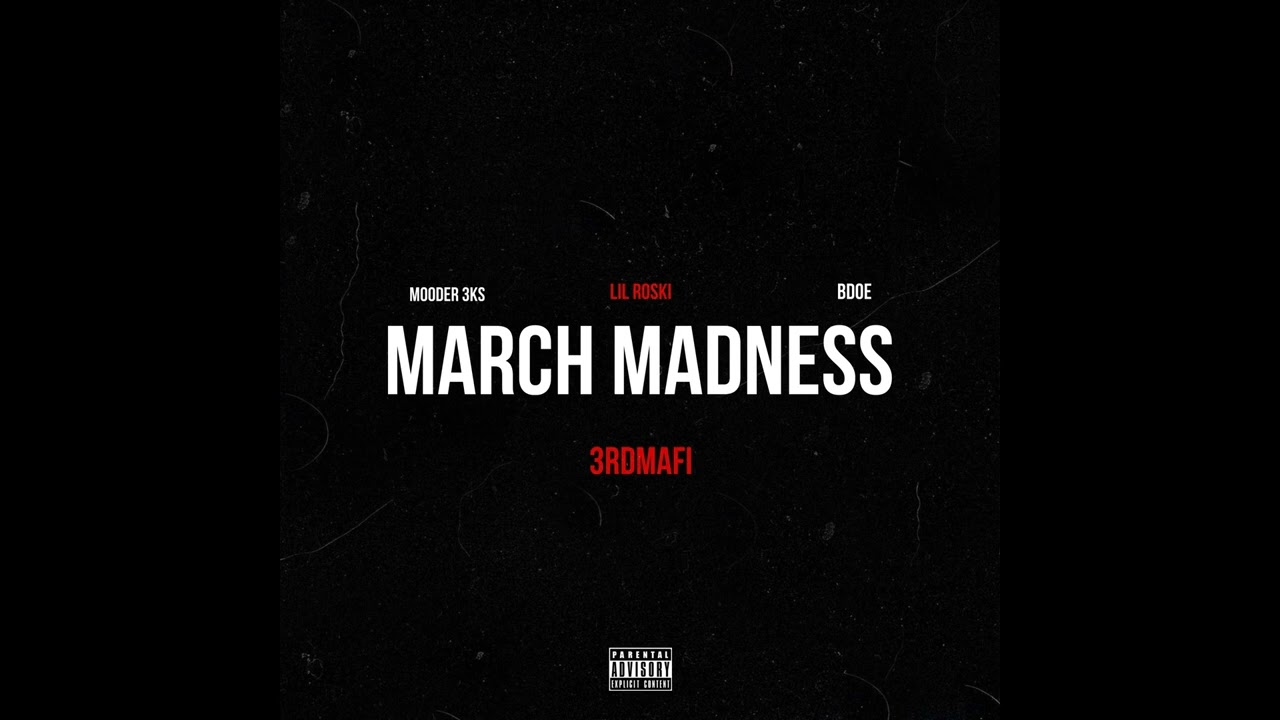 LIL ROSKI X BDOE X MOODER 3KS - MARCH MADNESS (PROD BY. @wyoprada )