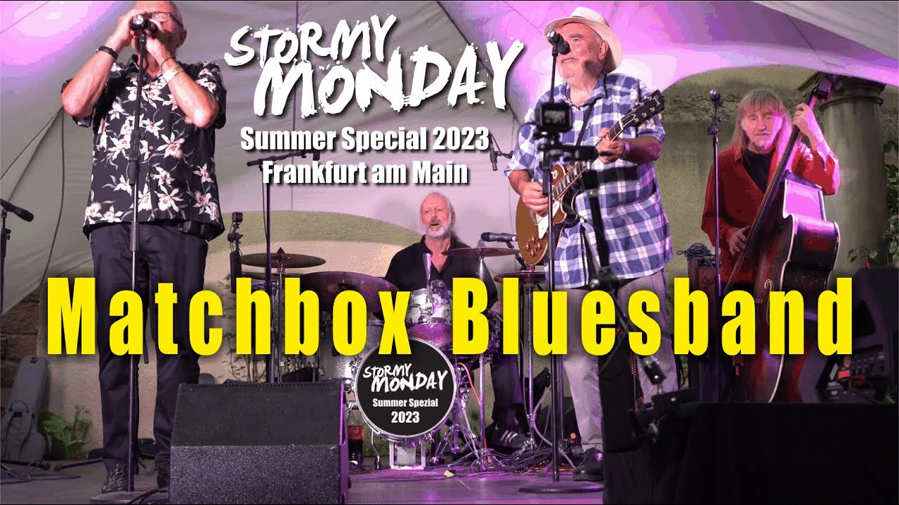 MATCHBOX BLUESBAND - Stormy Monday Summer Special - 16.07.2023 - Frankfurt Am Main