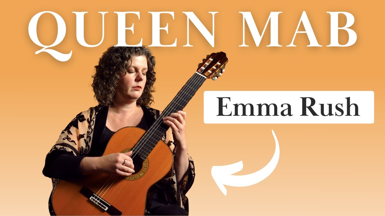 Queen Mab - Catharina Pratten | Beautiful Performance by Emma Rush | Pavan TP-30 Classical Guitar