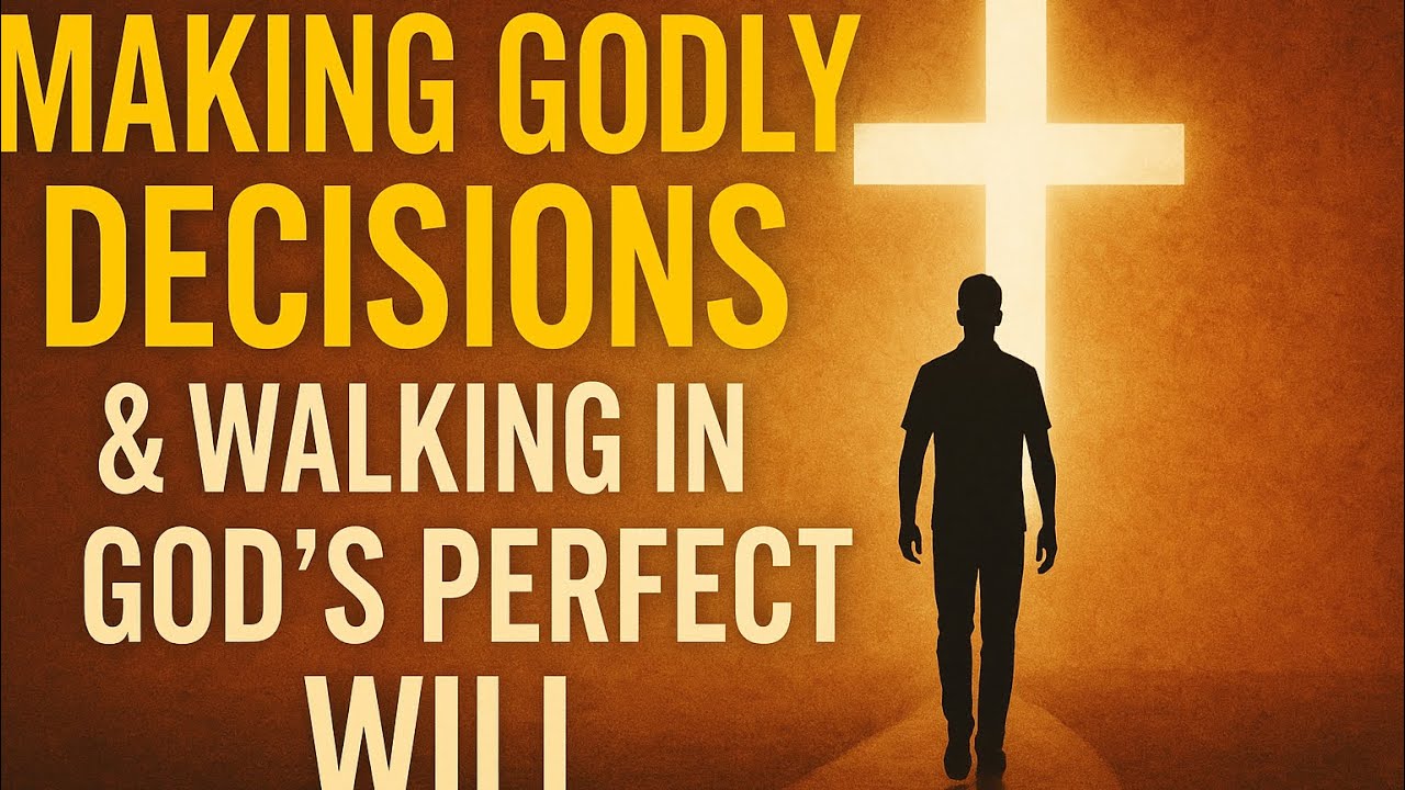 How to Know God’s Will for Your Life | Making Godly Decisions (Proverbs 3:5-6, Romans 12:2) 