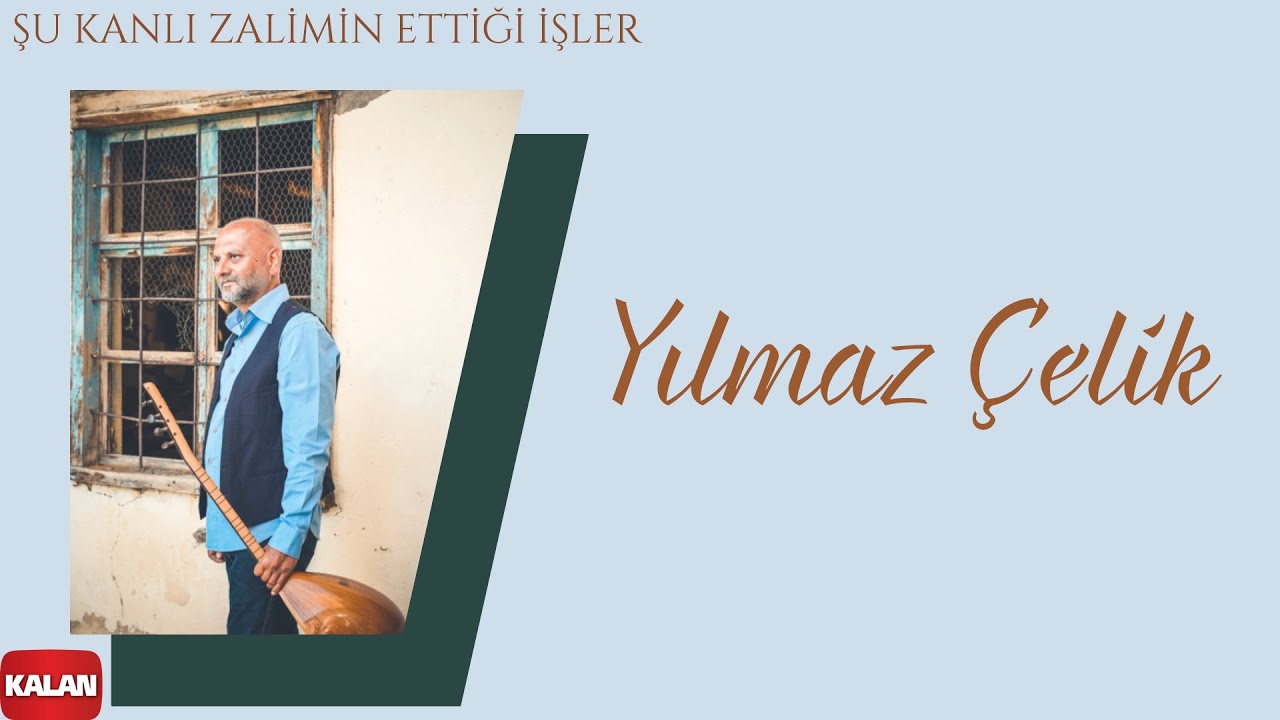 Yılmaz Çelik - Şu Kanlı Zalimin Ettiği İşler I Trijda © 2022 Kalan Müzik