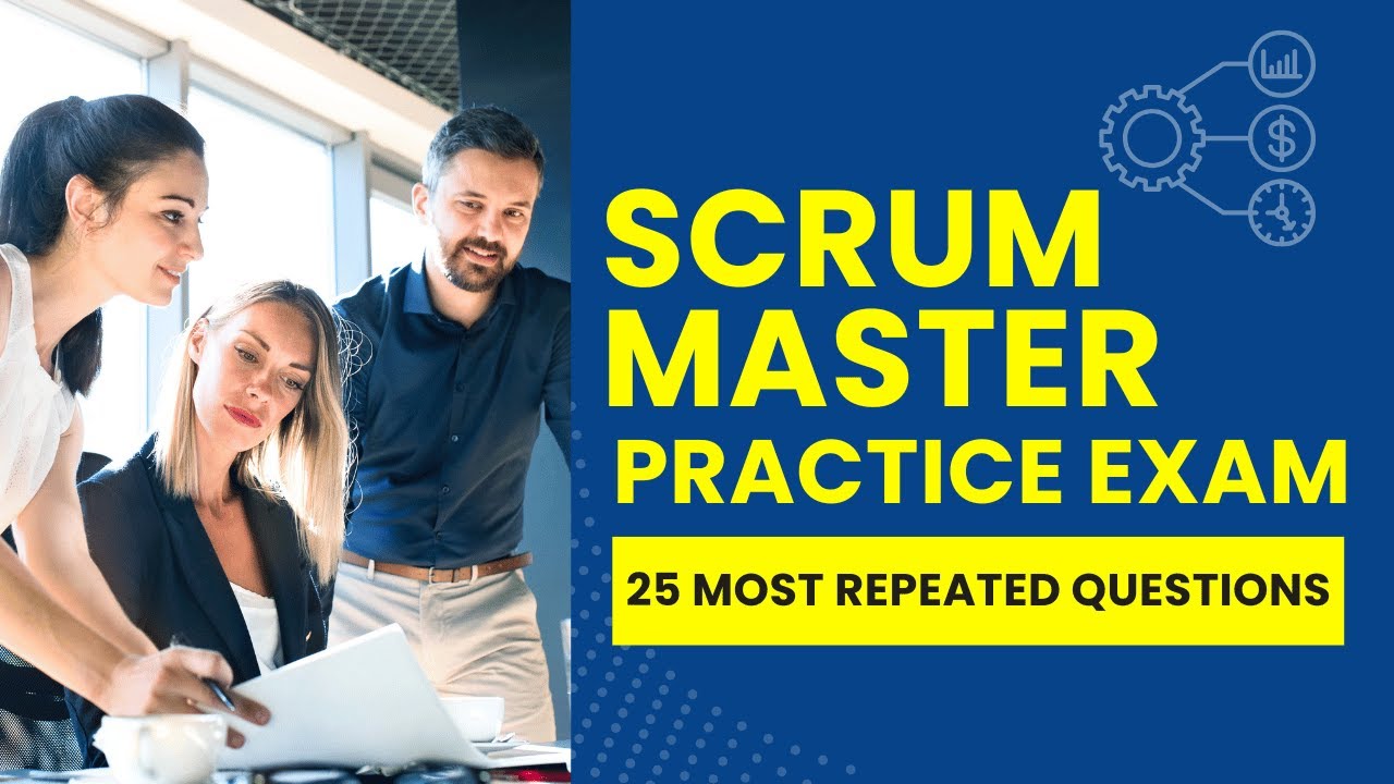 Scrum Master Exam - Practice Test & Study Guide (25 Most Repeated Questions)