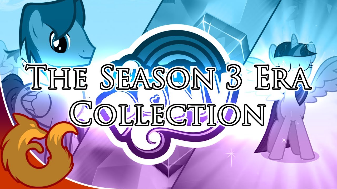 The Season 3 Era Collection | My Little Pony Reviews