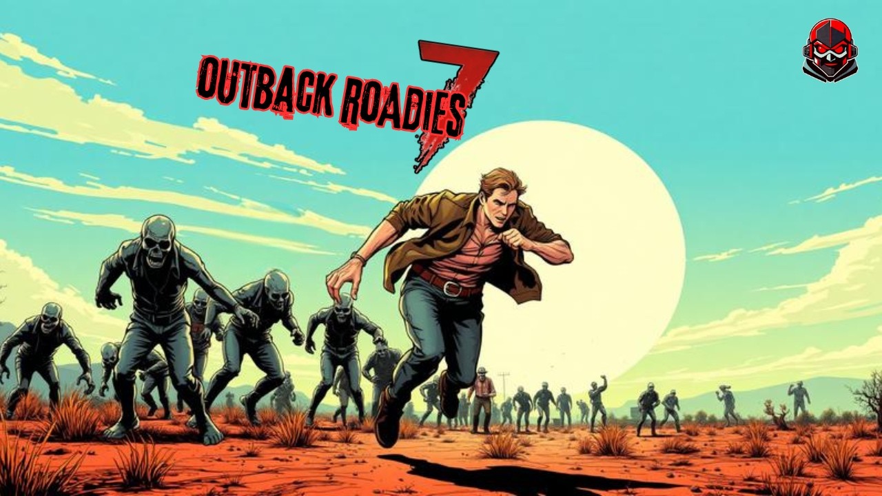 🧟‍♂️ 7 DAYS TO DIE🧟‍♂️ Ep 1 OUTBACK ROADIES  🌅