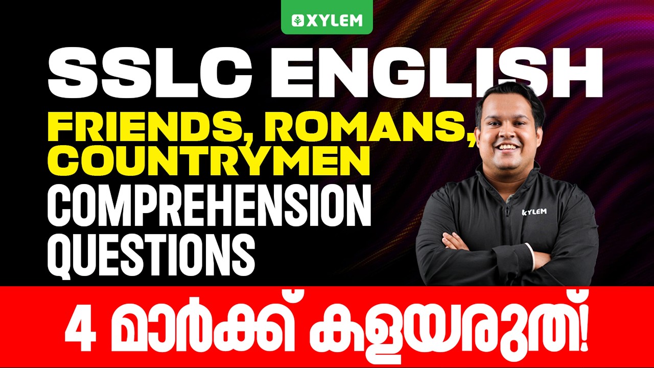 SSLC English | Friends, Romans, Countrymen | Comprehension Questions | Xylem SSLC
