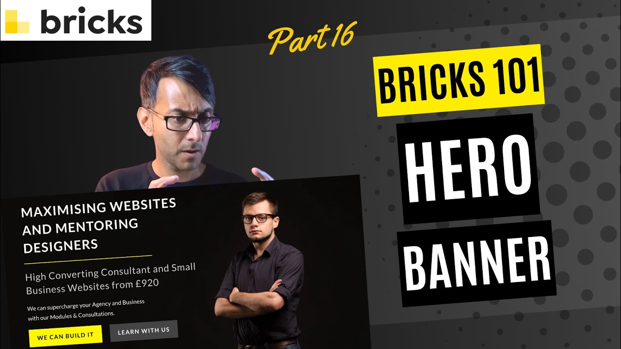 Bricks 101 Part 16 - Create a Hero Banner - Mobile Responsive - CSS Class Sysrem - BricksBuilder.io