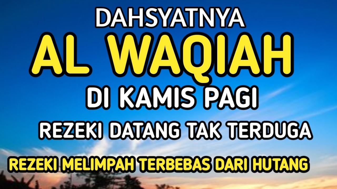 Surat Al WAQIAH 7x, dengarkan hutang lunas, Rezeki datang dari berbagai arah, Bacaan Al Quran Merdu