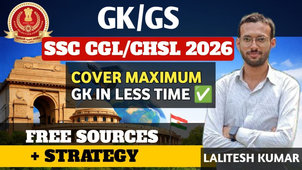 SSC CGL/CHSL 2026 Complete GK & Current Affairs Strategy🔥 Score 40+