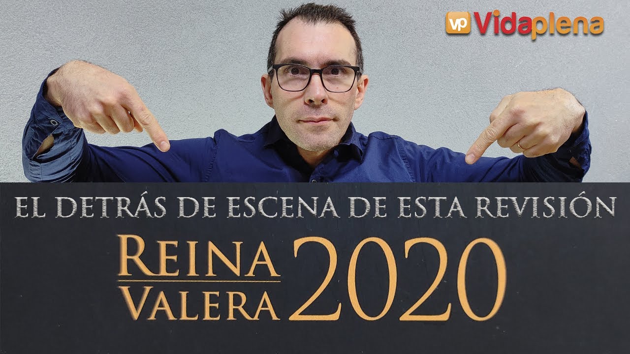 REINA VALERA 2020 | Conoce cómo fue el proceso de creación de esta VERSIÓN BÍBLICA ACTUAL